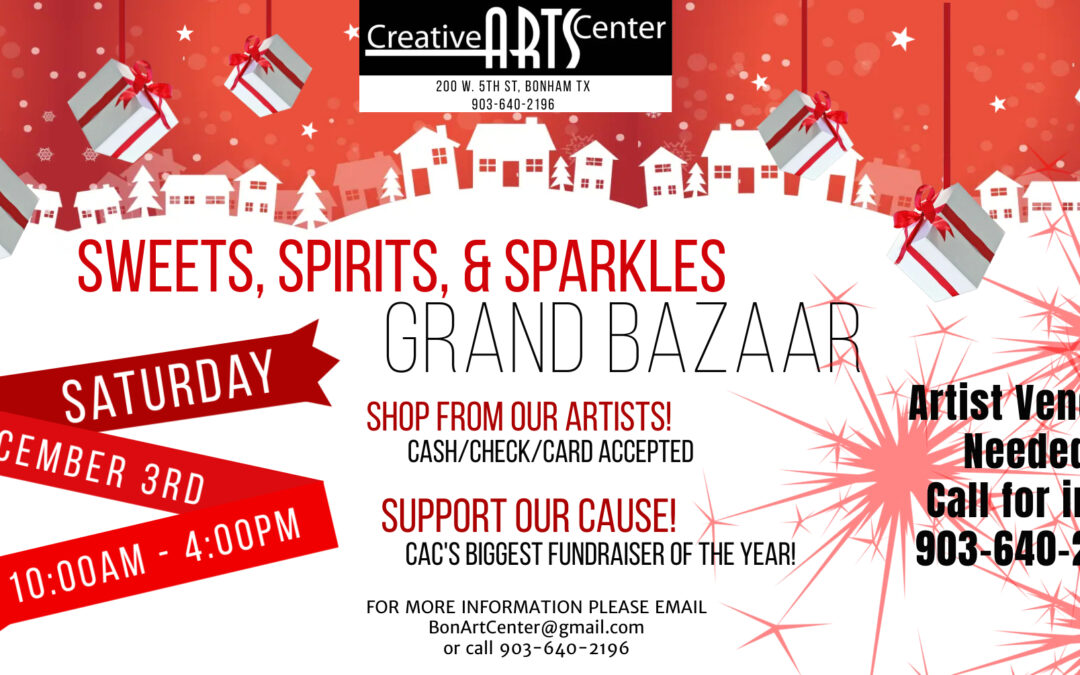 Sweets, Spirits, & Sparkles Grand Bazaar – 2 Weeks Away!